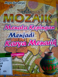 MOZAIK MENATA KEPINGAN MENJADI KARYA MENARIK