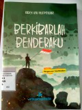 BERKIBARLAH BENDERAKU