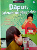 SAINS SERU : DAPUR, LABORATORIUM YANG HEBOH